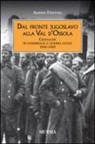 Ajmone Finestra - Dal fronte jugoslavo alla val d'Ossola. Cronache di guerriglia e guerra civile 1941-1945