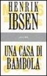 Henrik Ibsen - Una casa di bambola