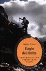 Fabrizio Pistoni - Elogio del limite. Sogna in grande e osa fallire. Divagazioni sull'arte di correre