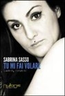 Sabrina Sasso - Tu mi fai volare. Cadere, rompere