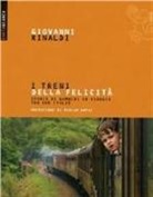 Giovanni Rinaldi - I treni della felicità. Storie di bambini in viaggio tra due Italie