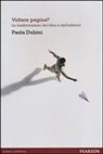 Paola Dubini - Voltare pagina? Le trasformazioni del libro e dell'editoria