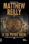 Matthew Reilly - Le sei pietre sacre