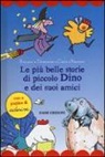 Marco Biassoni, Donatella Chiarenza, Nicoletta Costa, Daniele Nannini - Le più belle storie di piccolo Dino e dei suoi amici. Con adesivi