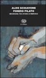 Aldo Schiavone - Ponzio Pilato. Un enigma tra storia e memoria