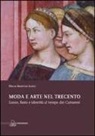 Maria Beatrice Autizi - Moda e arte nel Trecento. Lusso, fasto e identità al tempo dei Carraresi