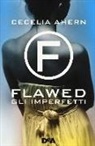 Cecelia Ahern - Gli imperfetti. Flawed