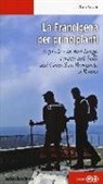 Albano Marcarini - La Francigena per principianti. A piedi e in bici lungo i tratti più belli dal Gran San Bernardo a Roma