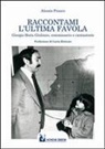 Alessia Franco - Raccontami l'ultima favola. Giorgio Boris Giuliano, commissario e cantastorie