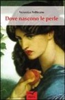 Veronica Pellicano - Dove nascono le perle