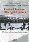 Anna Digiannatonio, Nerina Fontanot, Marco Puppini - Contro il fascismo oltre ogni frontiera. I Fontanot nella guerra antifascista europea