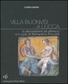 Claudia Nardini - Villa Buonvisi a Lucca. La decorazione ad affresco e il ruolo di Bernardino Poccetti