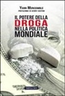 Yann Moncomble - Il potere della droga nella politica mondiale