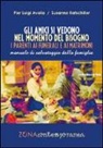 P. Luigi Avolio, Pier Luigi Avolio, Susanne Ratschiller - Gli amici si vedono nel momento del bisogno. I parenti ai funerali e ai matrimoni. Manuale di salvataggio dalla famiglia