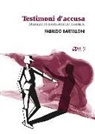 Fabrizio Bartelloni - Testimoni d'accusa. Manuale di confessioni involontarie