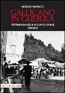 Moreno Maffucci - Gallicano in guerra. Testimonianze, racconti, storie 1944-1945