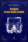Edwin S. Shneidman - Autopsia di una mente suicida