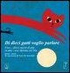Paolo De Benedetti - Di dieci gatti voglio parlare. Uno... dieci, molti di più di una casa dipinta del blu
