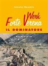 Leonardo Malatesta - Forte Werk Verena il Dominatore
