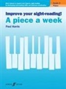 Paul Harris - Improve Your Sight-Reading! a Piece a Week Piano Grade 3