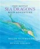 Helen Dunmore, Michael Foreman - Little Sea Dragon''s Wild Adventure