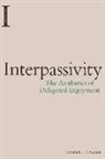 Robert Pfaller - Interpassivity