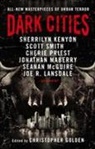 Christopher Golden, Sherrilyn Kenyon, Sherrilyn Priest Kenyon, Joe R. Lansdale, Jonathan Maberry, Seanan McGuire... - Dark Cities