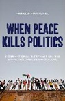 Sharath Srinavasan, Sharath Srinivasan, Srinivasan Sharath - When Peace Kills Politics