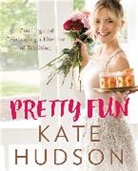 Kate Hudson, Hudson Kate - Pretty Fun