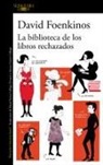 Foenkinos, David Foenkinos - La biblioteca de los libros rechazados; The Library of Rejected