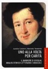 Aurelio Canonici, Marcello Teodonio - Uno alla volta per carità. «Il barbiere di Siviglia»: analisi storico-letteraria e musicale