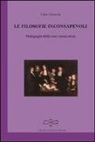 Fabio Fineschi - Le filosofie inconsapevoli. Pedagogia della non conoscenza