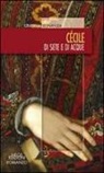 Graziella Bonansea - Cécile. Di sete e di acque