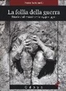 Paolo Sorcinelli - La follia della guerra. Storie del manicomio 1940-1950