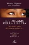 Blessing Okoedion, Anna Pozzi - Il coraggio della libertà. Una donna uscita dell'inferno della tratta