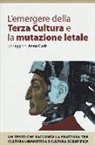 Anna Curir - L' emergere della Terza Cultura e la mutazione letale