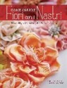 Nicholas Kniel, Timothy Wright - Come creare fiori con i nastri