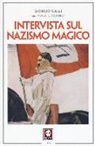 Paolo A. Dossena, Paolo Antonio Dossena, Giorgio Galli - Intervista sul nazismo magico