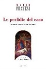 Mario Pratesi, E. Benucci - Le perfidie del caso. Romanzo toscano di fine Ottocento