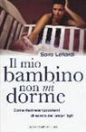 Sara Letardi - Il mio bambino non mi dorme. Come risolvere i problemi di sonno dei propri figli