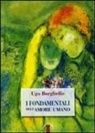 Ugo Borghello - I fondamentali dell'amore umano