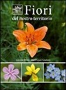 Gianfranco Caoduro, Luciano Vinco - Fiori del nostro territorio