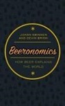 Devin Briski, Johan Swinnen, Johan (Professor of Economics Swinnen, Johan F. M. Swinnen, Swinnen Johan - Beeronomics : How Beer Explains the World