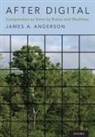 James A Anderson, James A. Anderson, James A. (Professor of Cognitive Anderson - After Digital