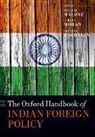 David M. Malone, David M. (Rector Malone, David M. Mohan Malone, David M. Malone, David M. (Rector Malone, C. Raja Mohan... - Oxford Handbook of Indian Foreign Policy