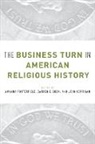 Amanda Porterfield, Amanda (EDT)/ Grem Porterfield, Amanda (Robert A. Spivey Professor of Porterfield, John Corrigan, John (Assistant Professor of History and Southern Studies Corrigan, Corrigan John... - Business Turn in American Religious History