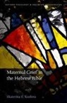 Ekaterina E. Kozlova, Ekaterina E. (Independent Scholar) Kozlova - Maternal Grief in the Hebrew Bible