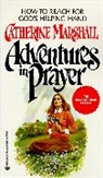 Catherine Marshall - Adventures in Prayer