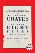 Ta-Nehisi Coates - We Were Eight Years in Power