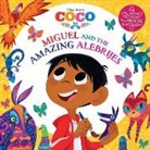 RH Disney, Aaron Rivera-Ashford, Roni Capin Rivera-Ashford, The Disney Storybook Art Team, RH Disney, The Disney Storybook Art Team - Miguel and the Amazing Alebrijes (Disney/Pixar Coco)